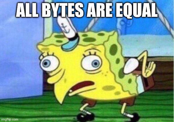 All bytes are equal — All bytes are equal.