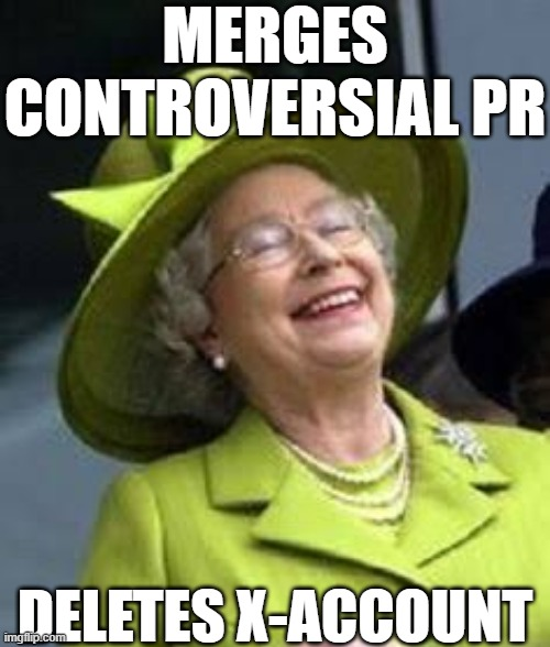 Merges controversial PR, deletes X account — Merges controversial PR. Deletes X-account.