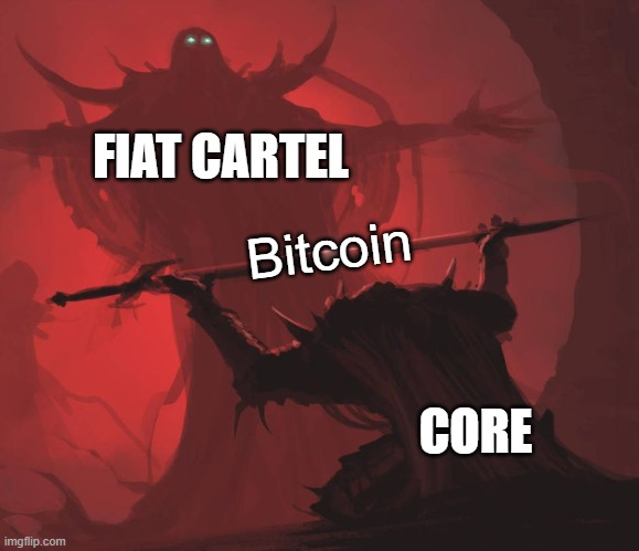 Core hands Bitcoin to the fiat cartel — Fiat cartel. Bitcoin. Core.