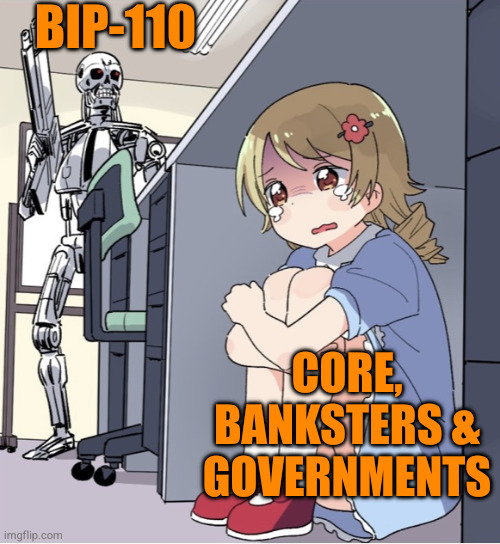 BIP-110: Core, banksters & governments — BIP-110. Core, banksters & governments.