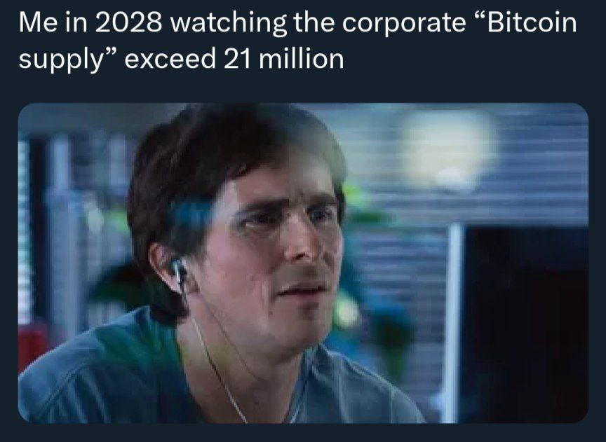 Corporate Bitcoin Supply — Me in 2028 watching the corporate "Bitcoin supply" exceed 21 million