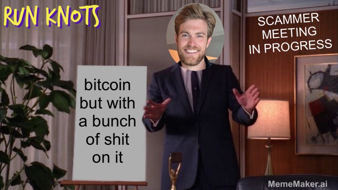 Bitcoin Scam Warning — RUN KNOTS
bitcoin but with a bunch of shit on it
SCAMMER MEETING IN PROGRESS